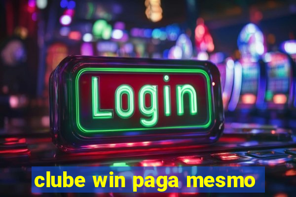 clube win paga mesmo